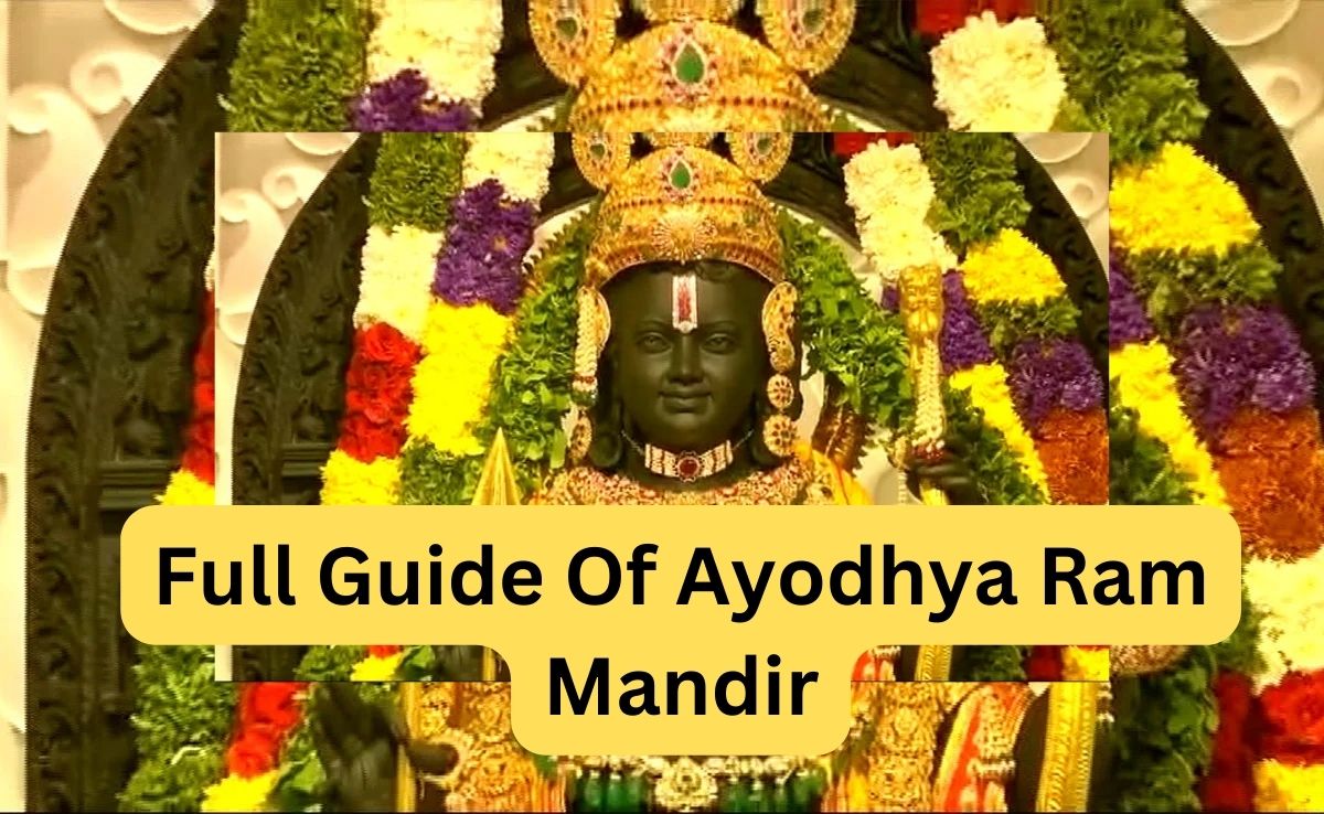 Full Guide Of Ayodhya Ram Mandir